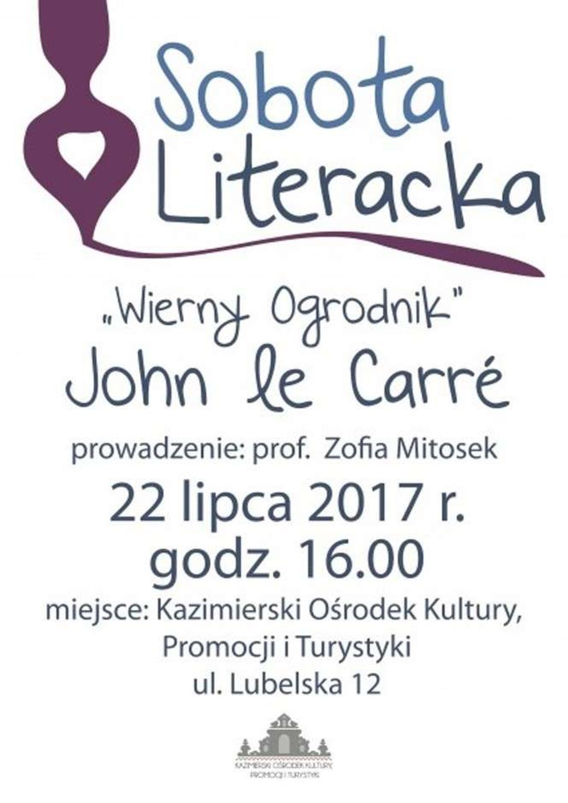 Sobota Literacka w Kazimierzu Dolnym: "Wierny ogrodnik"