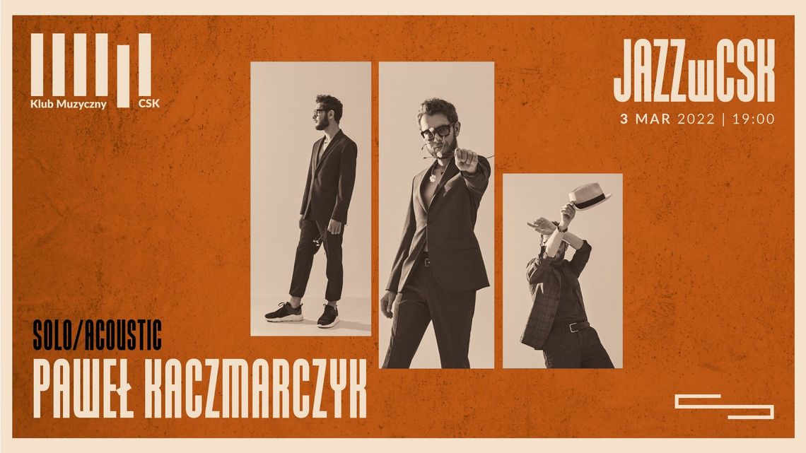 Solowy występ Pawła Kaczmarczyka w Klubie Muzycznym CSK