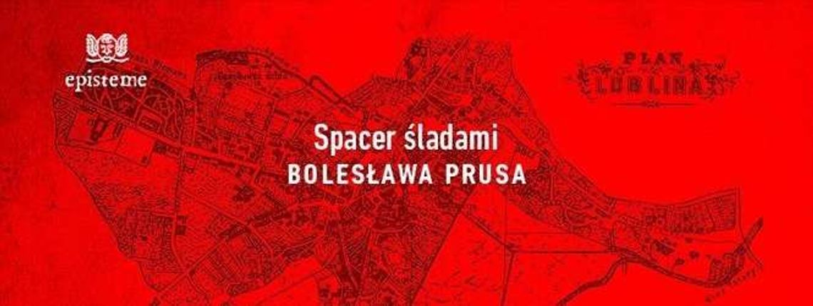Spacer śladami Bolesława Prusa