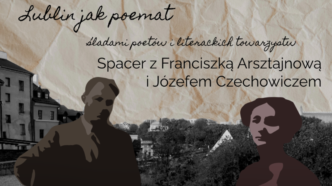 Spacer z cyklu "Lublin jak Poemat". Jakie zakątki tym razem?