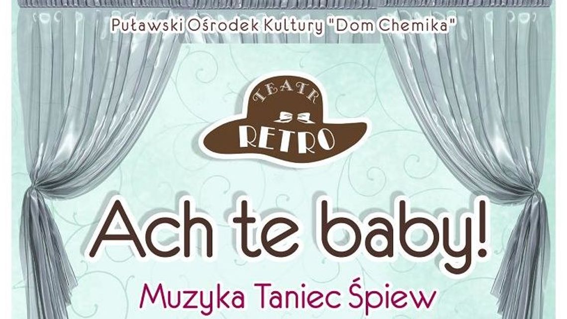 Spektakl "Ach te baby!" w Puławach