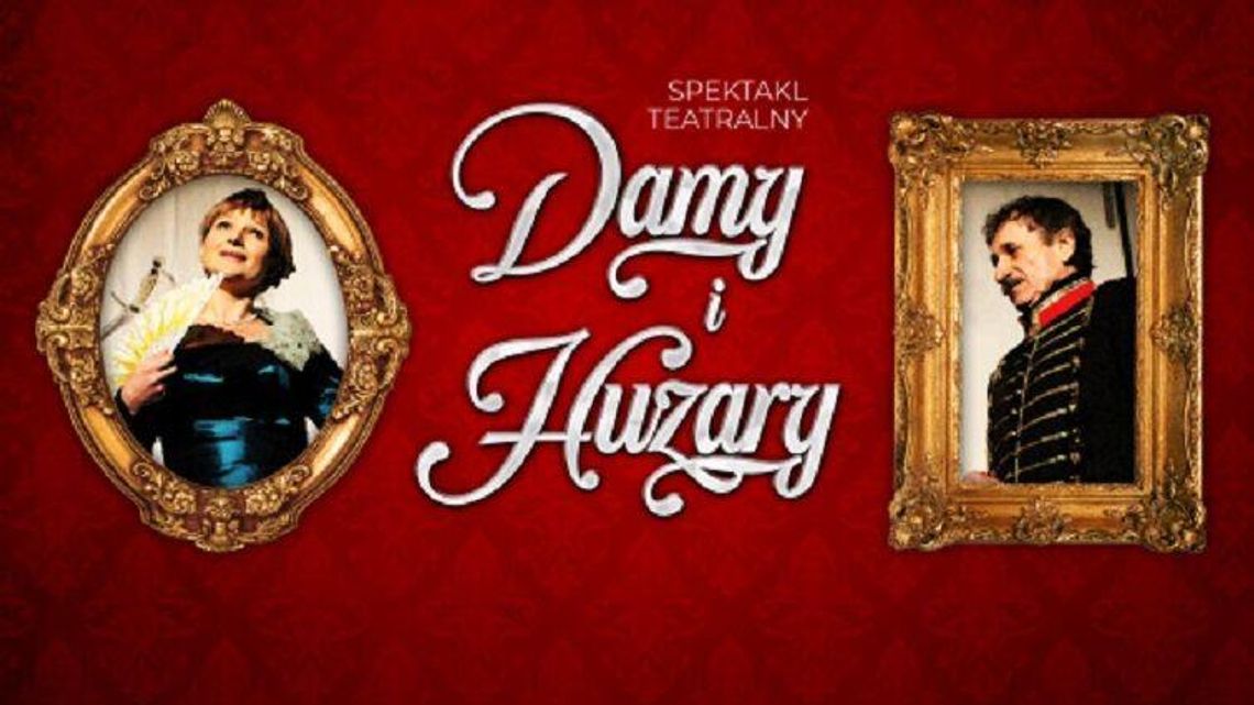 Spektakl "Damy i Huzary" w Pracowniach Kultury Tatary 