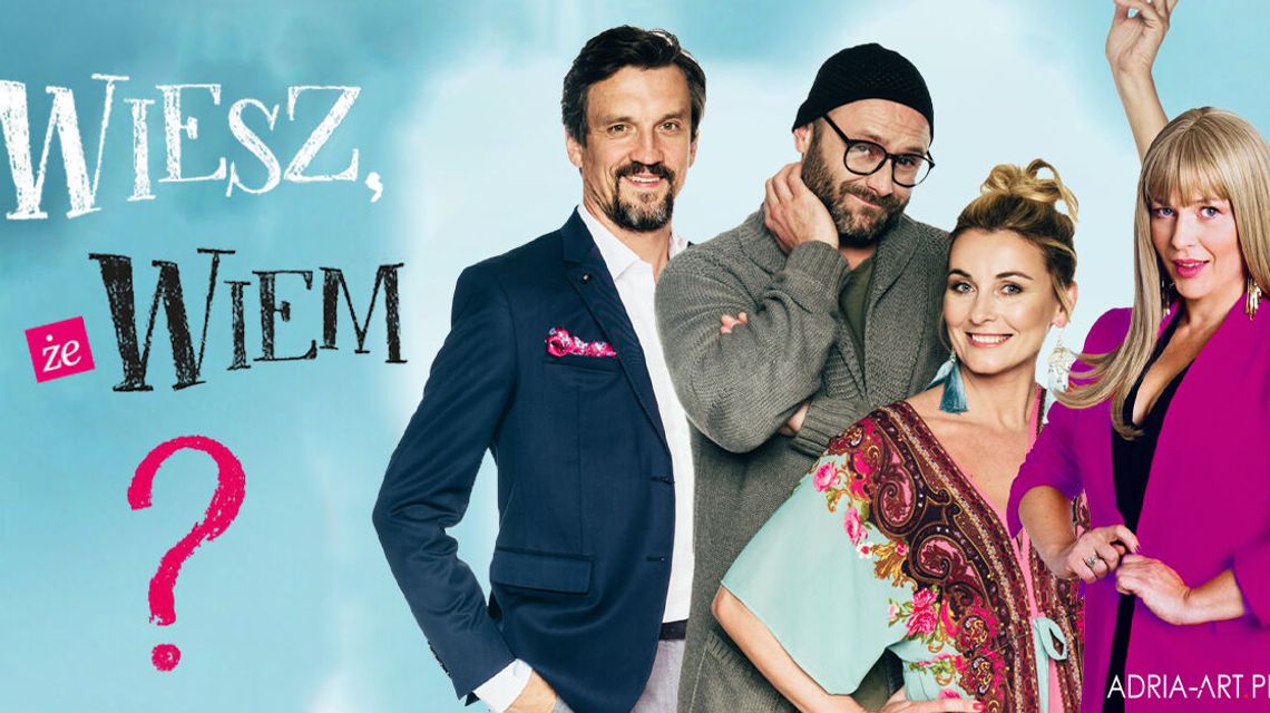 Spektakl "Wiesz, że wiem" w Lublinie Spektakl "Wiesz, że wiem" w Lublinie