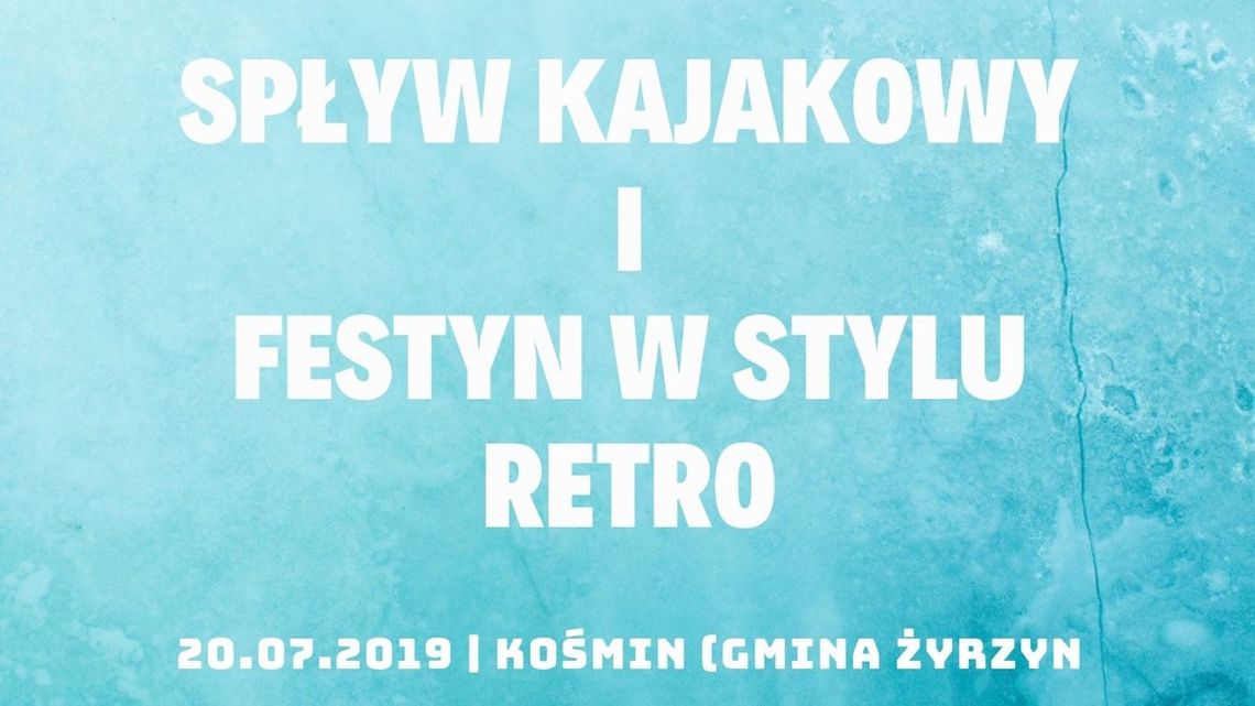 Spływ kajakowy i festyn w Kośminie