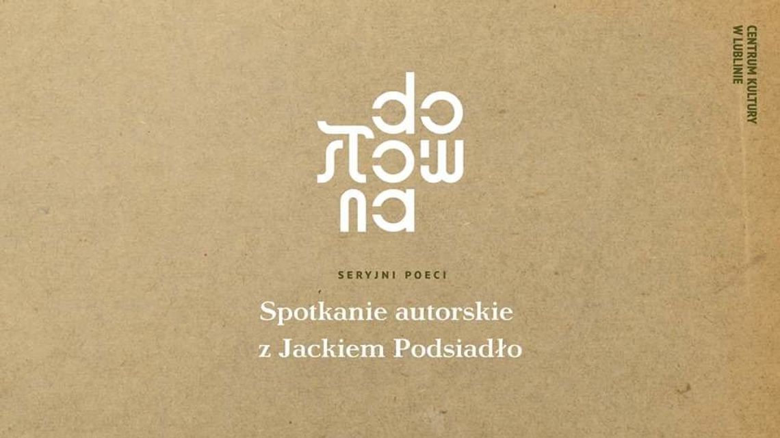 Spotkanie autorskie z Jackiem Podsiadło w Dosłownej
