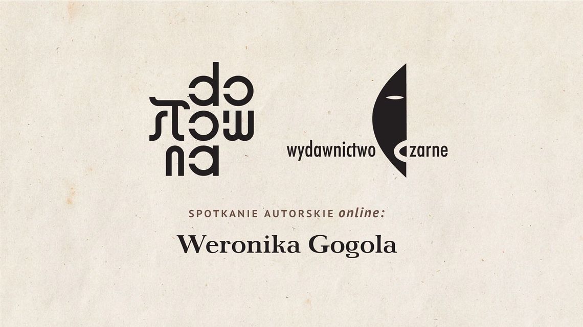 Spotkanie online z Weroniką Gogolą w Dosłownej