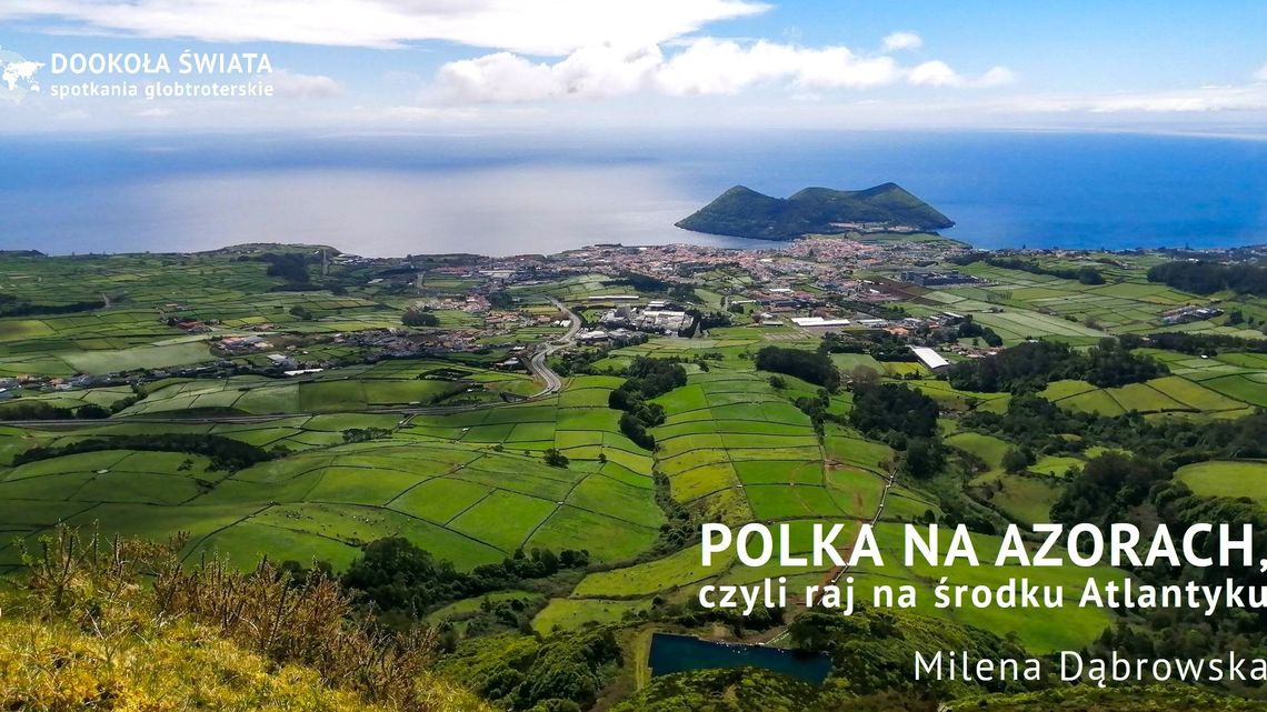 Spotkanie podróżnicze "Polka na Azorach"