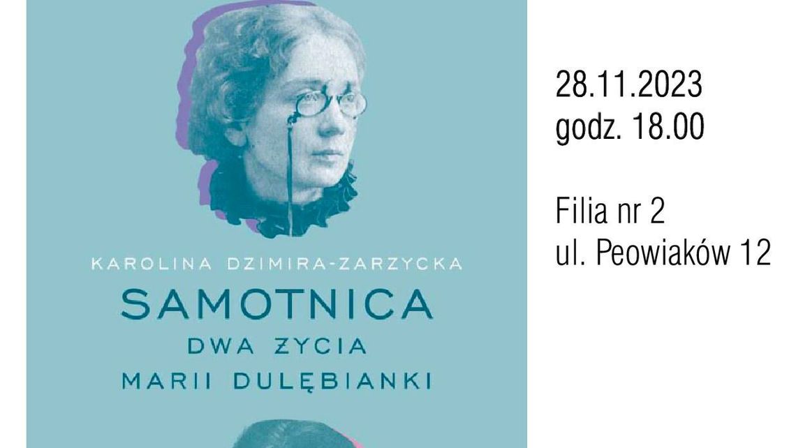 Spotkanie wokół książki "Samotnica. Dwa życia Marii Dulębianki"