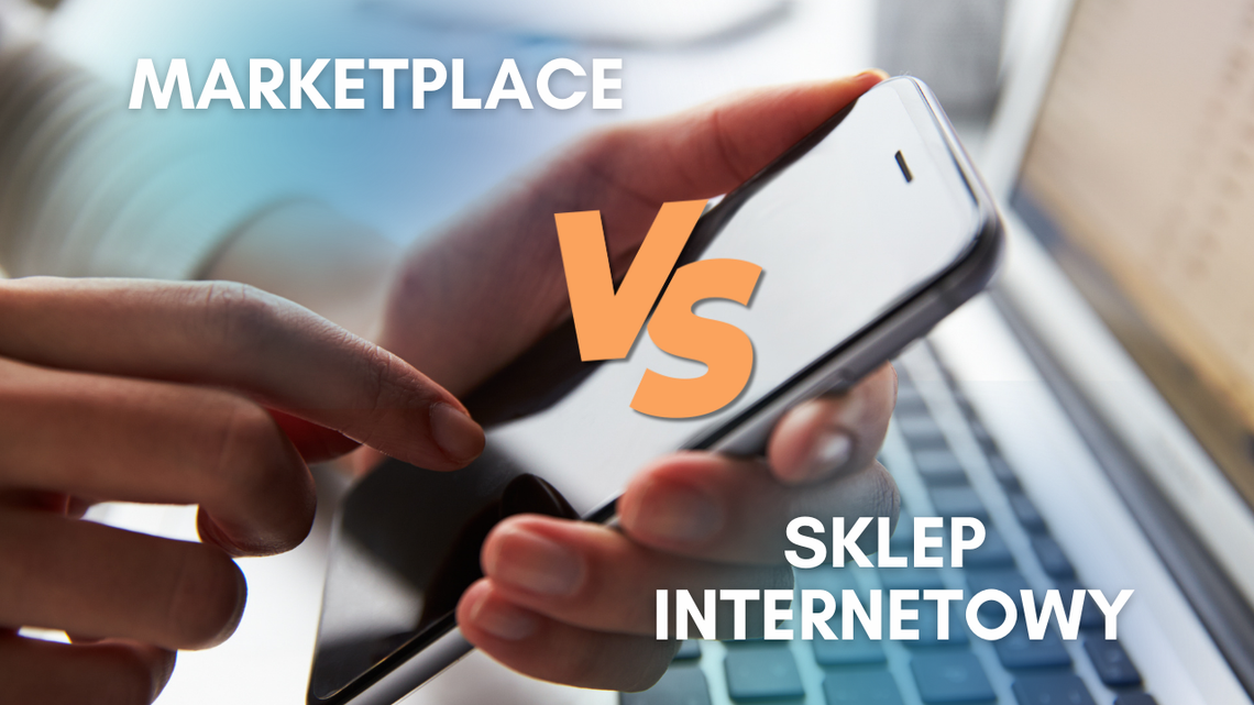 Sprzedaż na marketplace vs. własny sklep internetowy – co wybrać na start?