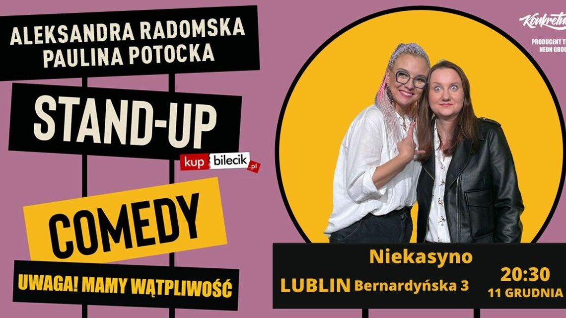 Stand-up w Niekasynie. Aleksandra Radomska i Paulina Potocka