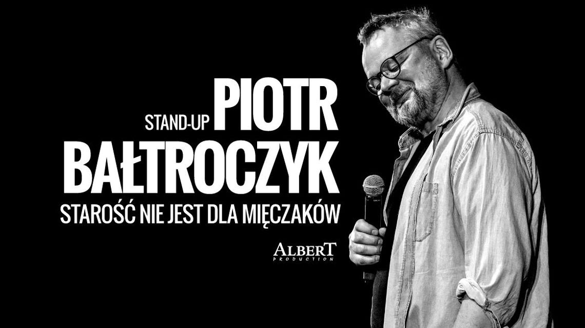 Starość nie jest dla mięczaków - Piotr Bałtroczyk w Centrum Kongresowym UP