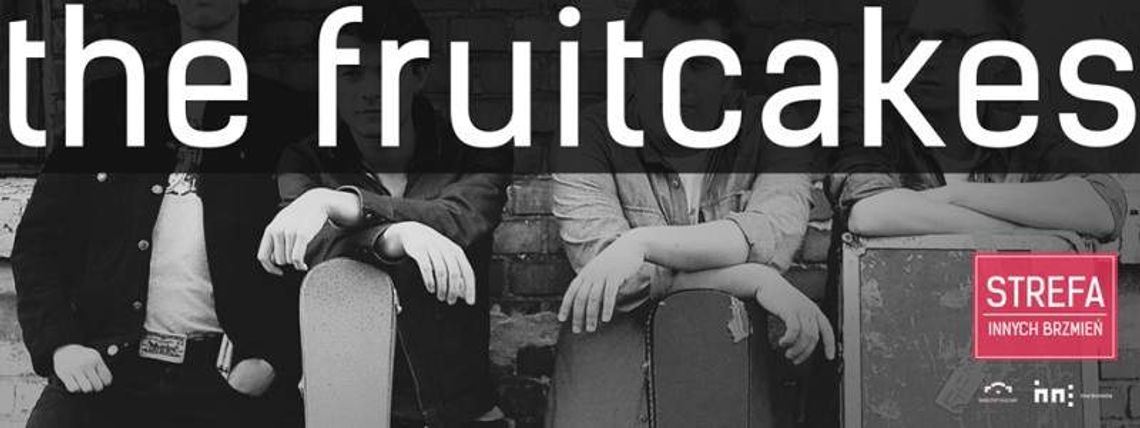 Strefa Innych Brzmień: Wystąpi zespół The Fruitcakes