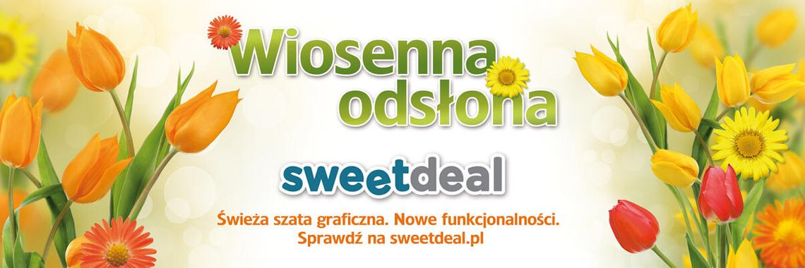 Sweetdeal.pl - dla Was zmieniamy się na wiosnę