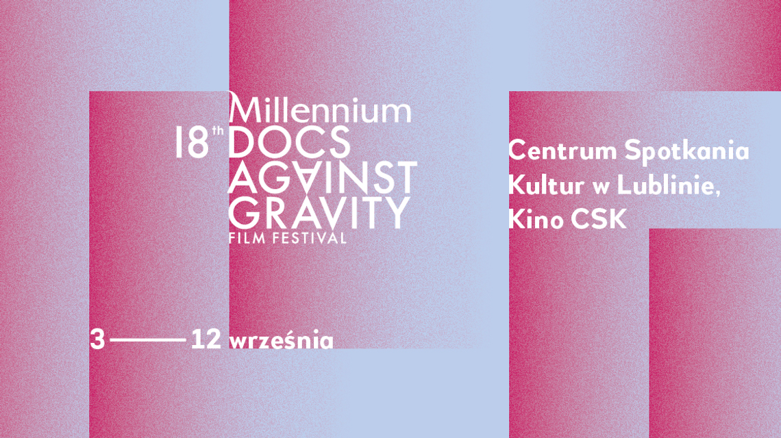 Święto filmów dokumentalnych. 18. Festiwal Millennium Docs Against Gravity