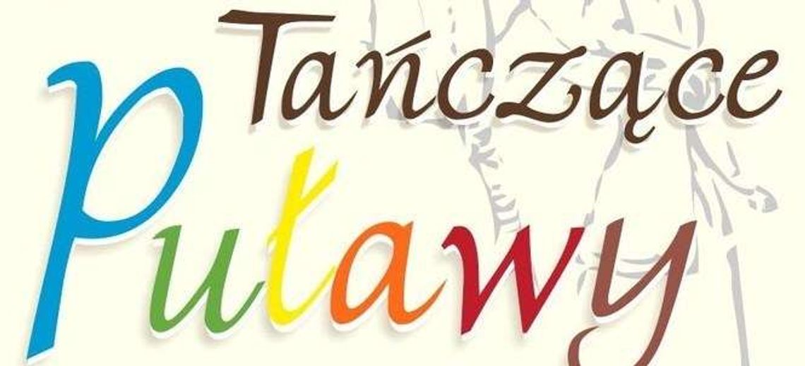 "Tańczące Puławy". Mieszkańcy zatańczą poloneza "Tańczące Puławy". Mieszkańcy zatańczą poloneza