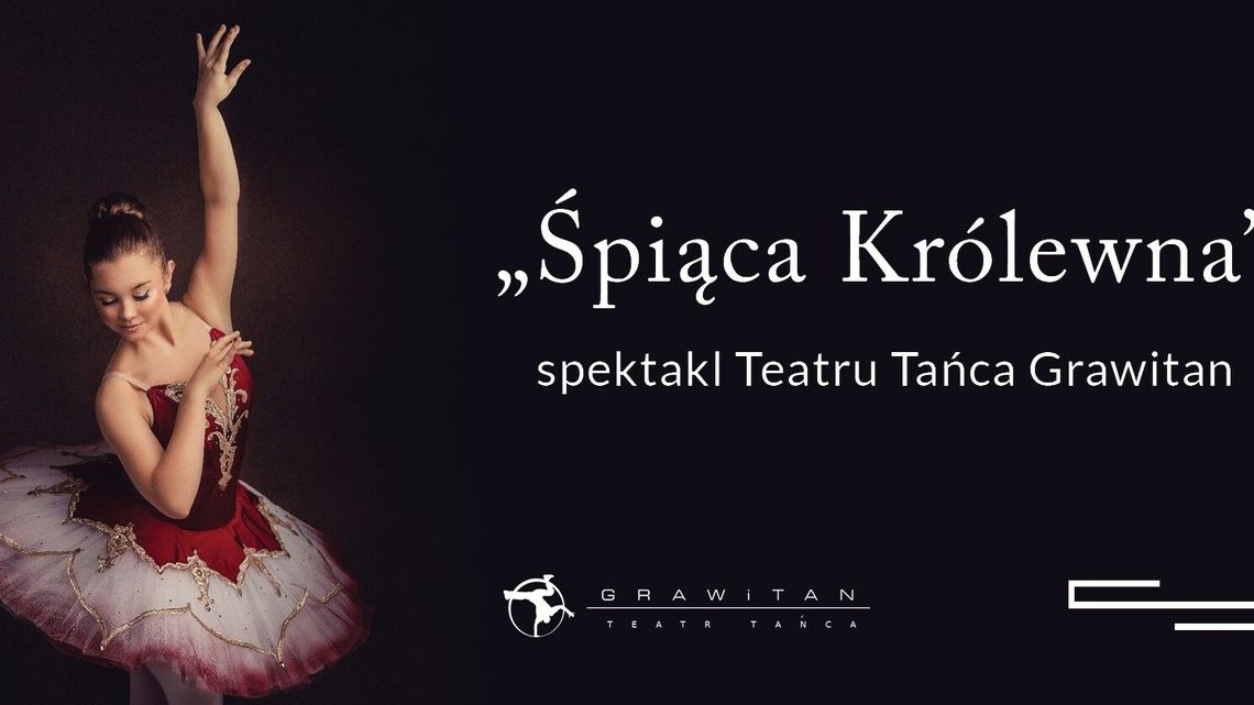 Taneczny spektakl "Śpiąca Królewna" w Centrum Spotkania Kultur