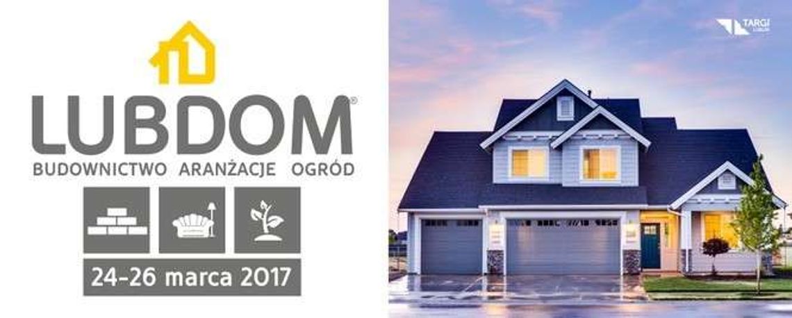 Targi LUBDOM i Targi Mieszkań i Nieruchomości w Lublinie