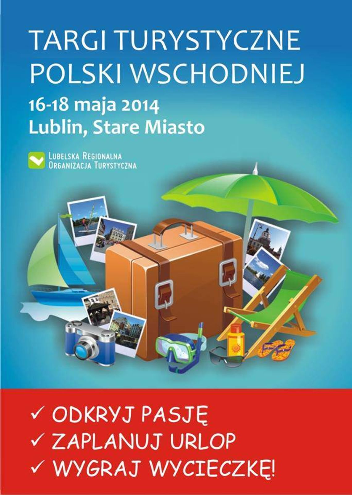 Targi Turystyczne Wschodniej Polski w Lublinie. Zaplanuj podróż, wygraj nagrody Targi Turystyczne Wschodniej Polski w Lublinie. Zaplanuj podróż, wygraj nagrody