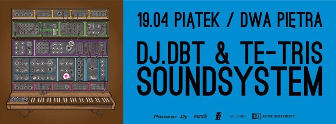 Te-Tris i Dj DBT Soundsystem w Dwóch Piętrach
