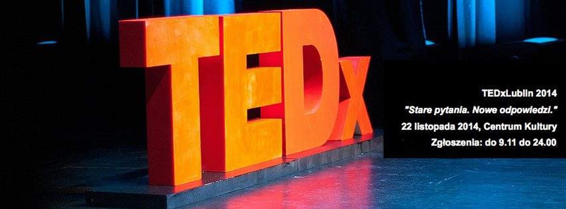 TEDx Lublin: Słuchaj i działaj. Transmisja w internecie TEDx Lublin: Słuchaj i działaj. Transmisja w internecie