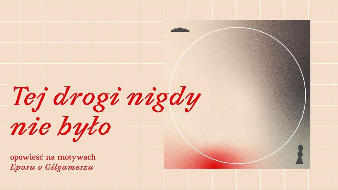 "Tej drogi nigdy nie było" - projekt Mai Starakiewicz dostępny online "Tej drogi nigdy nie było" - projekt Mai Starakiewicz dostępny online