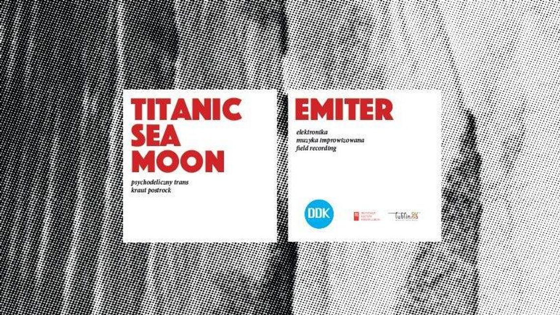Titanic Sea Moon i Emiter zagrają w DDK Węglin