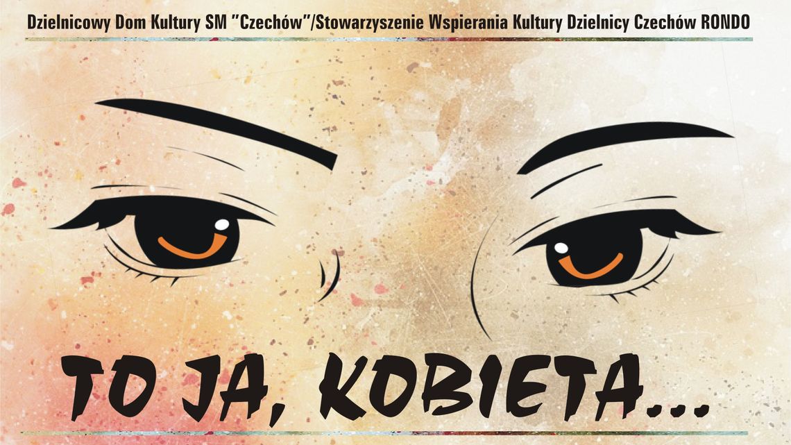 "To ja... kobieta" - Dzień Kobiet w DDK Czechów