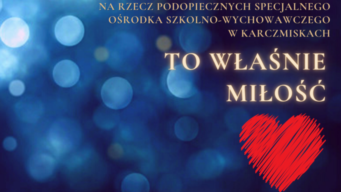 "To właśnie miłość". Charytatywnie dla dzieci z Karczmisk w DK LSM "To właśnie miłość". Charytatywnie dla dzieci z Karczmisk w DK LSM