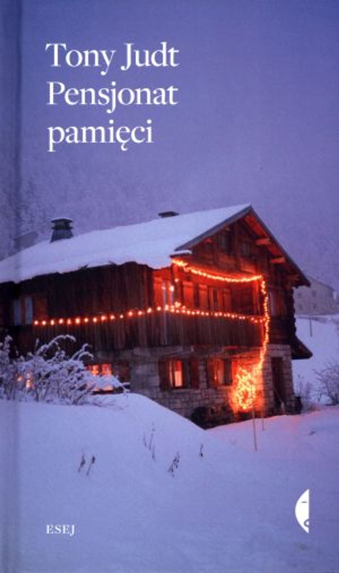 Tony Judt \"Pensjonat pamięci” Tony Judt \"Pensjonat pamięci”