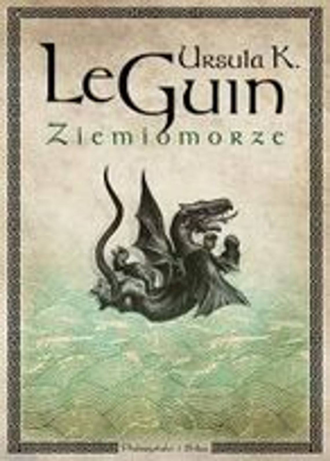 Ursula K. LeGuin, \"Ziemiomorze” Ursula K. LeGuin, \"Ziemiomorze”