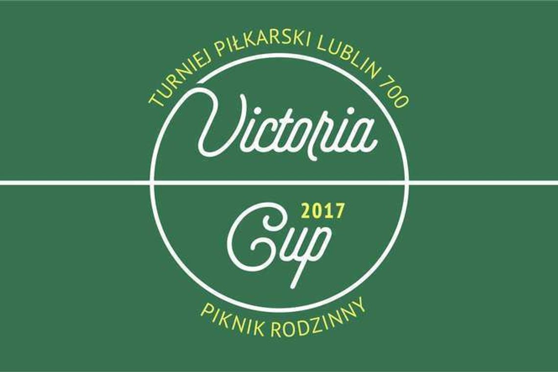 VICTORIA CUP 2017. Charytatywny turniej piłkarski i piknik rodzinny