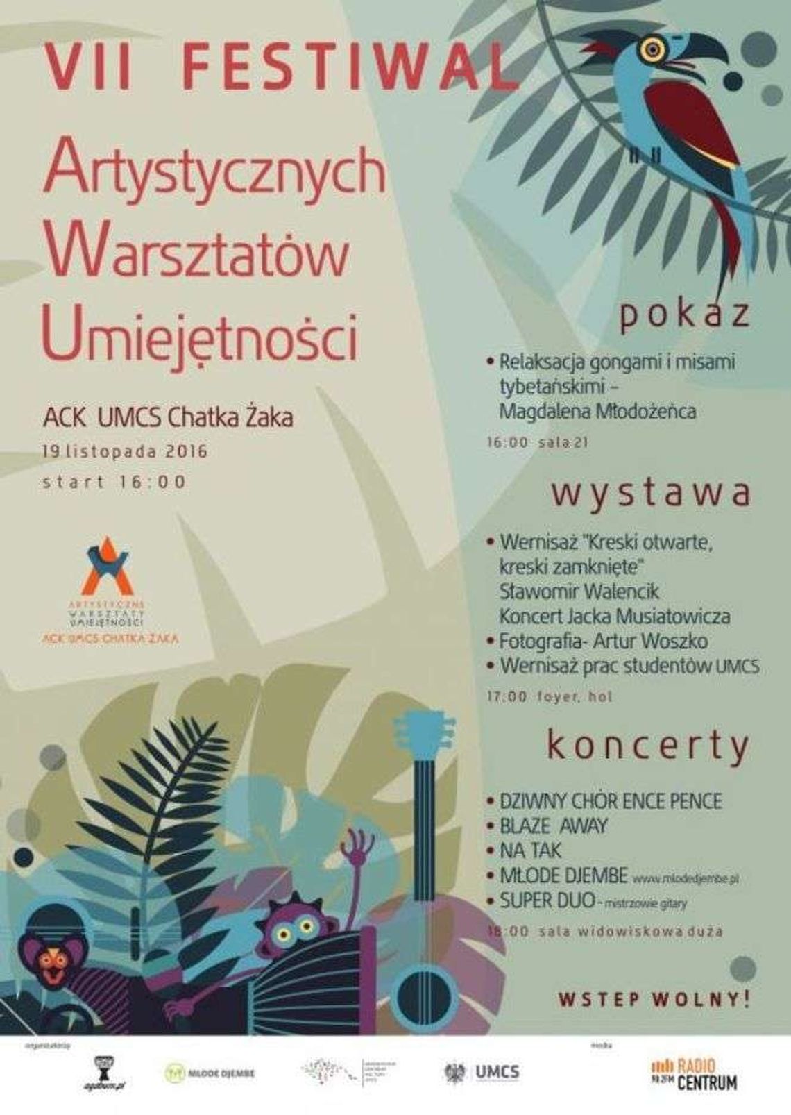VII Festiwal Artystycznych Warsztatów Umiejętności w Chatce Żaka VII Festiwal Artystycznych Warsztatów Umiejętności w Chatce Żaka