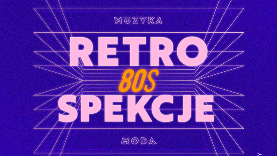 W Chatce Żaka będzie się można przenieść do lat 80.