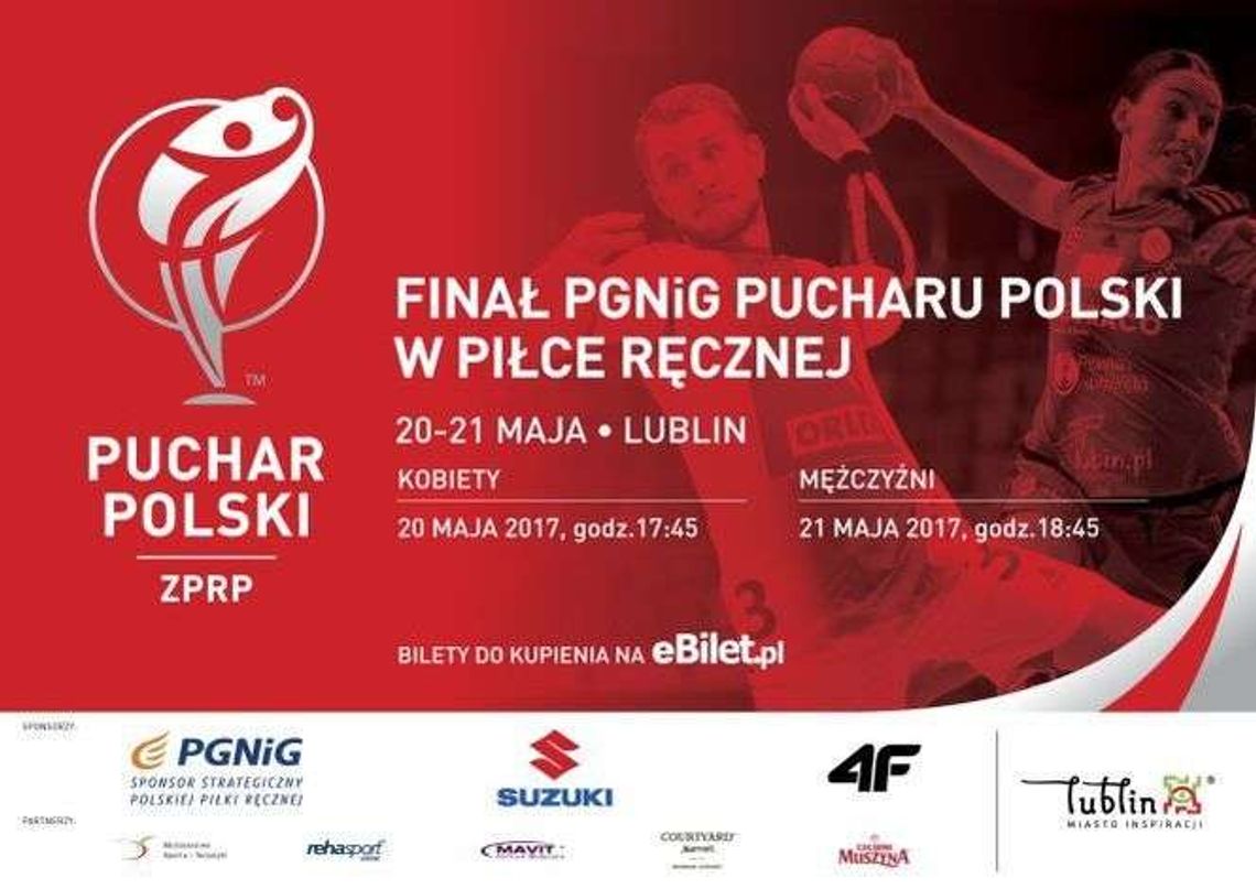 W Lublinie odbędą się finałowe mecze Pucharu Polski piłkarzy i piłkarek ręcznych W Lublinie odbędą się finałowe mecze Pucharu Polski piłkarzy i piłkarek ręcznych