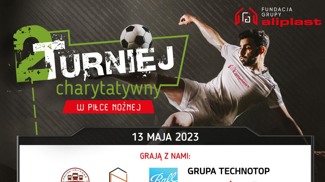 W sobotę odbędzie się II Turniej Charytatywny w Piłce Nożnej Fundacji Grupy Aliplast