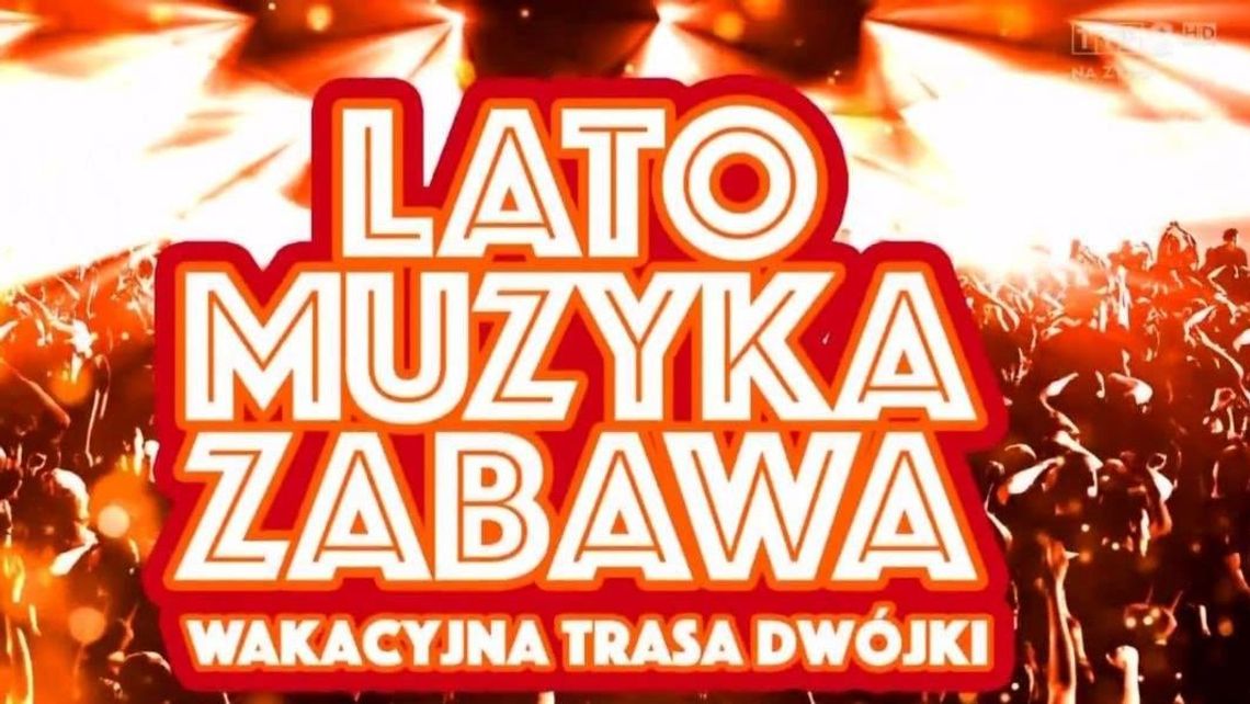 Wakacyjna Trasa Dwójki w Chełmie. Gwiazdy koncertów, transmisja w TVP 2