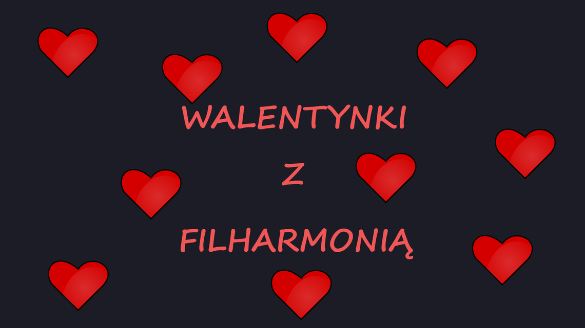 Walentynki z Filharmonią