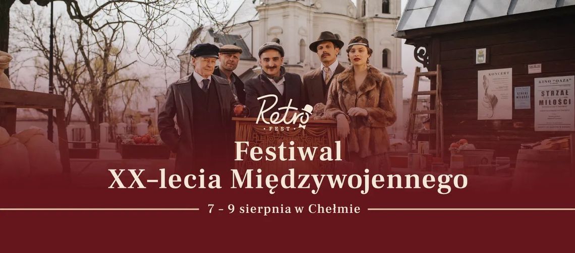 Wehikuł czasu w sercu miasta. Retro Fest 2026 przenosi Chełm do lat dwudziestych Retro Fest 2026