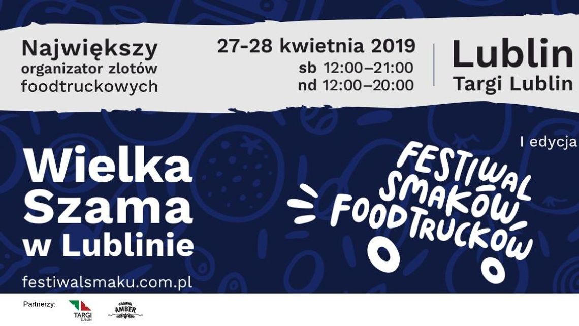 Wielka Szama w Lublinie. Festiwal Smaków Food Trucków!