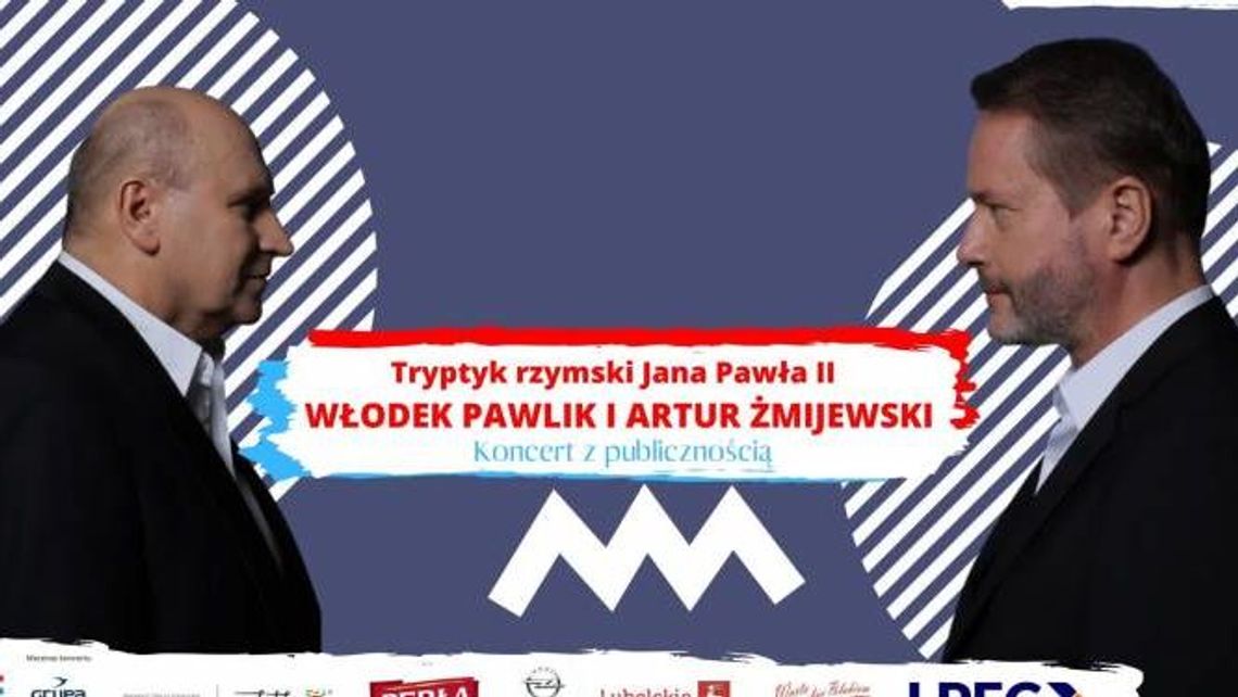 Włodek Pawlik i Artur Żmijewski w koncercie "Tryptyk rzymski" 
