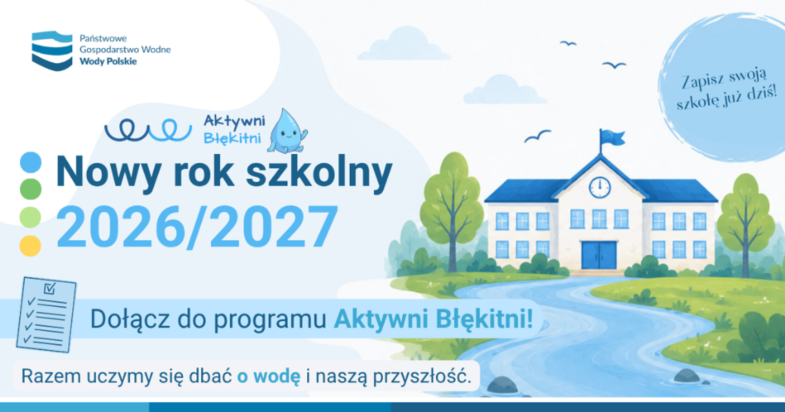 Wody Polskie zapraszają szkoły do programu „Aktywni Błękitni”