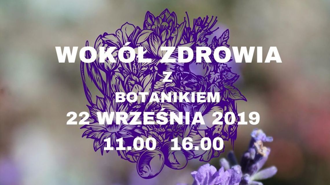 "Wokół zdrowia z Botanikiem". Spotkanie w Ogrodzie Botanicznym