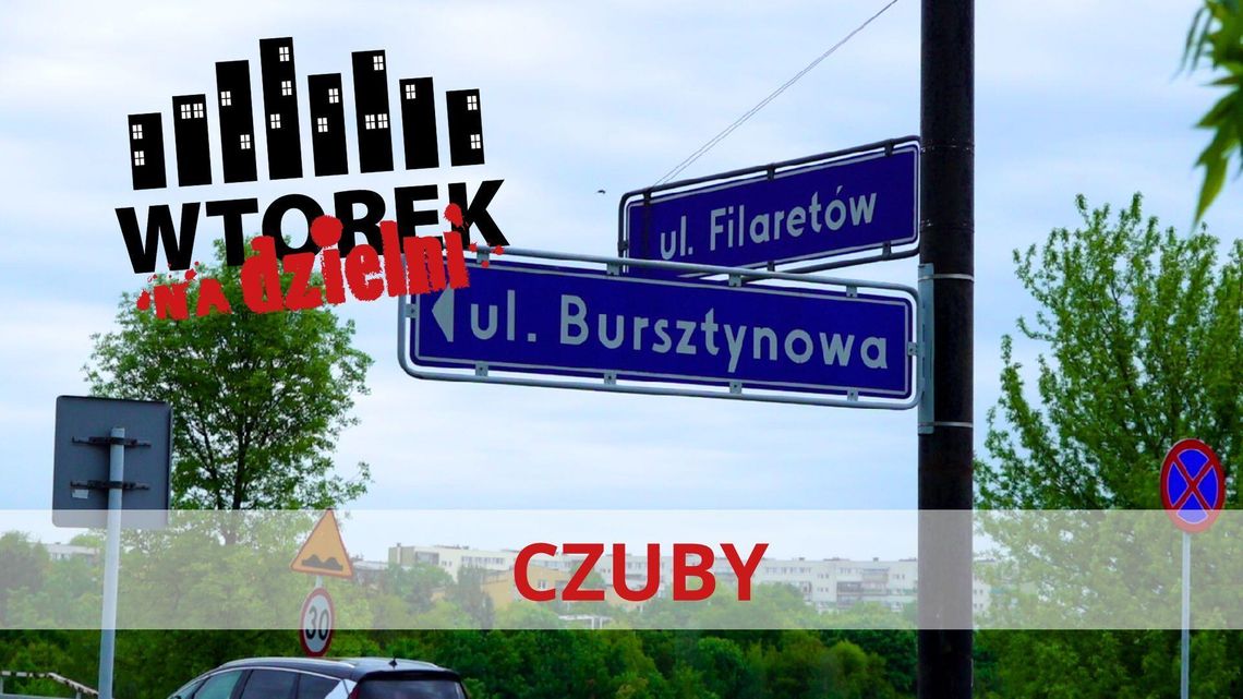 Wtorek na dzielni. Inwestycje na Czubach Wtorek na dzielni. Inwestycje na Czubach