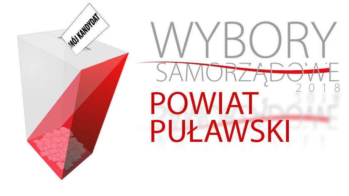 Wybory samorządowe 2018 - powiat puławski. Kandydaci do Rady Powiatu Wybory samorządowe 2018 - powiat puławski. Kandydaci do Rady Powiatu