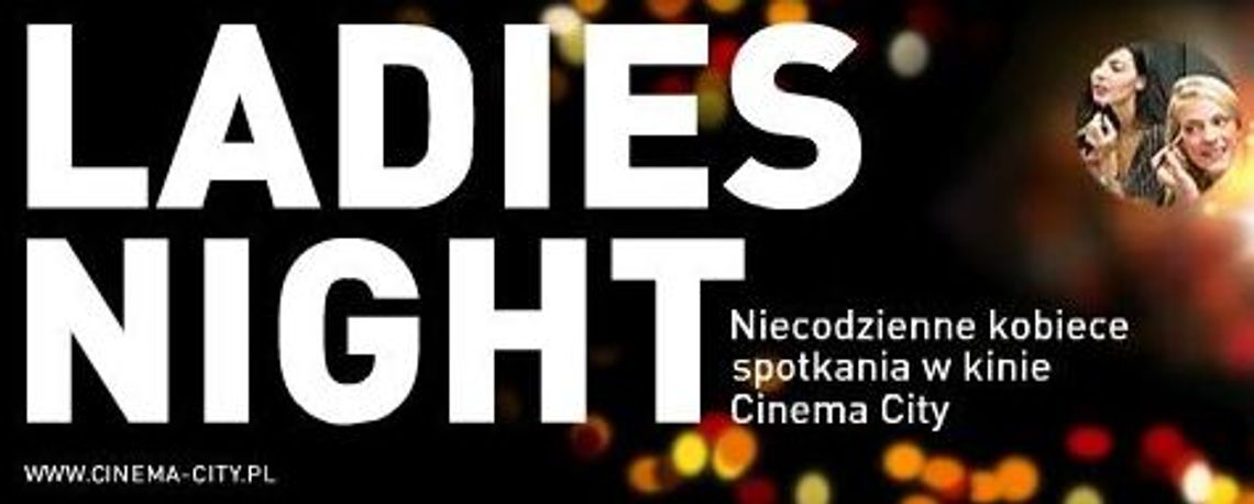 Wygraj bilety na Ladies Night w Cinema City