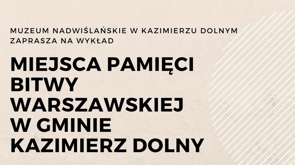 Wykład: Miejsca Pamięci Bitwy Warszawskiej w Kazimierzu Dolnym