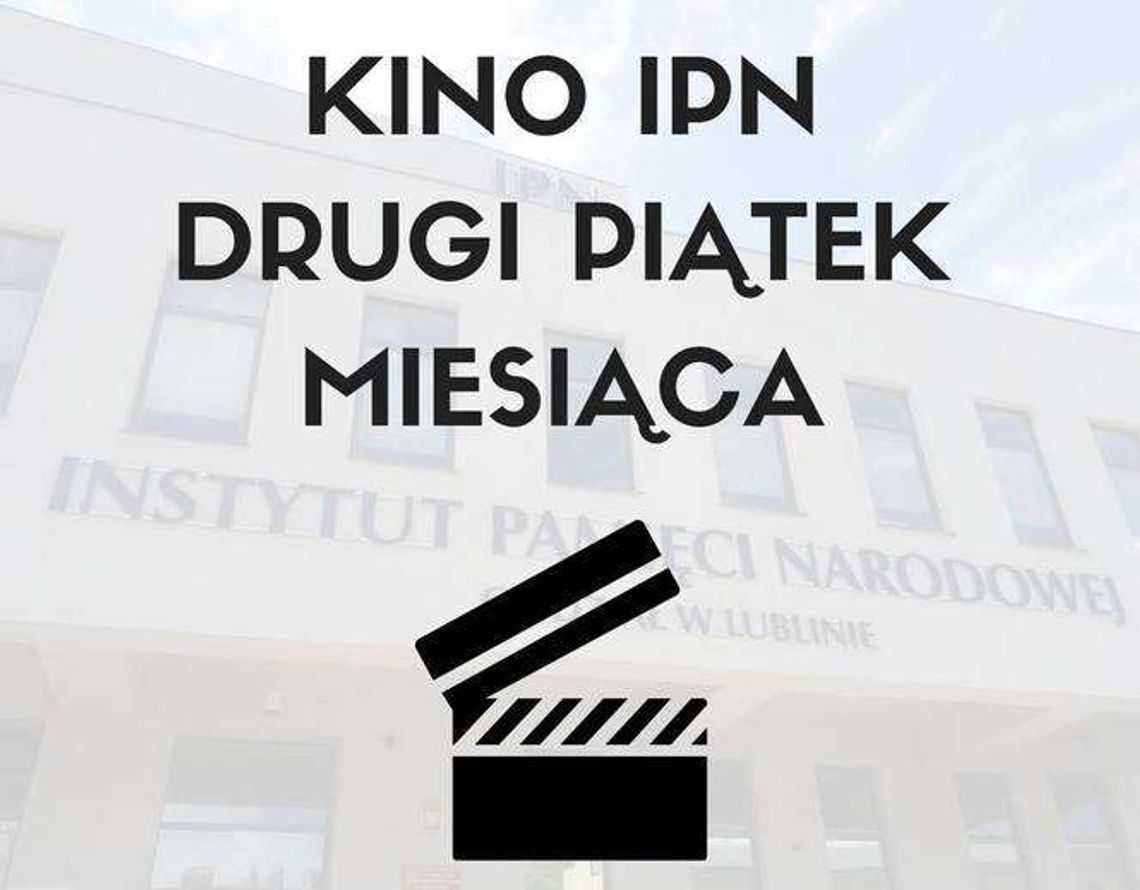 "Wyklęci-Niepokonani Lubelszczyzny" w Kinie IPN "Wyklęci-Niepokonani Lubelszczyzny" w Kinie IPN