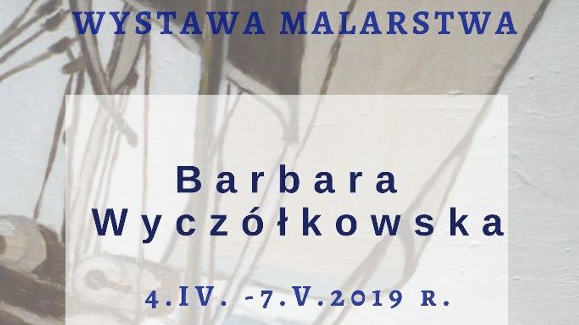 Wystawa Barbary Wyczółkowskiej w Domu Żołnierza 