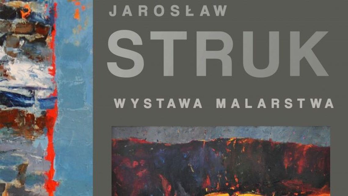 Wystawa Jarosława Struka w Kazimierzu Dolnym Wystawa Jarosława Struka w Kazimierzu Dolnym