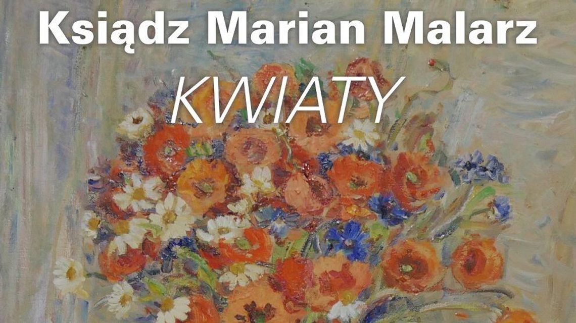 Wystawa Księdza Mariana Malarza w internecie